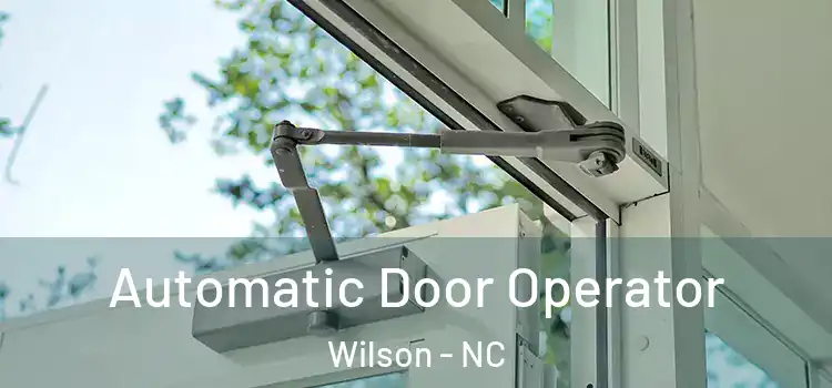 Automatic Door Operator Wilson - NC