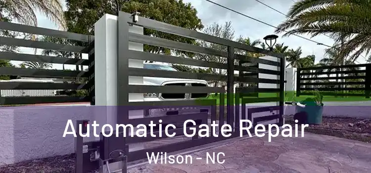 Automatic Gate Repair Wilson - NC