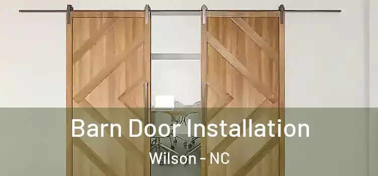 Barn Door Installation Wilson - NC