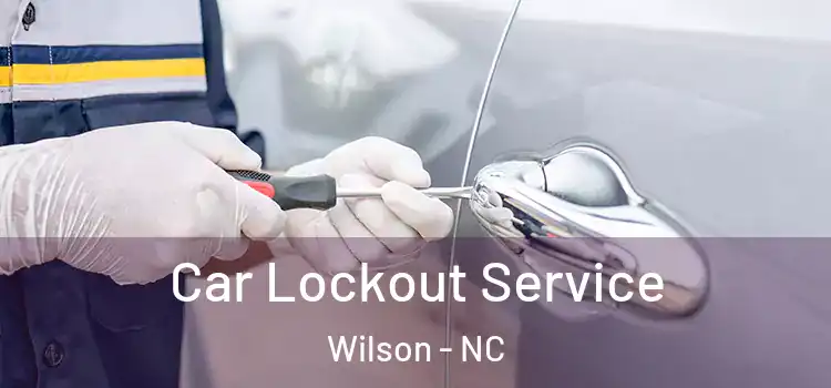 Car Lockout Service Wilson - NC