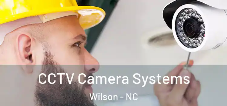 CCTV Camera Systems Wilson - NC