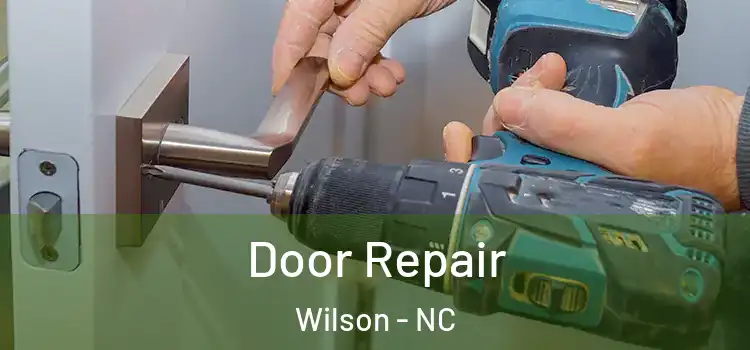 Door Repair Wilson - NC