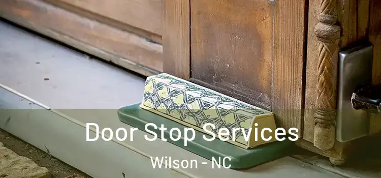 Door Stop Services Wilson - NC