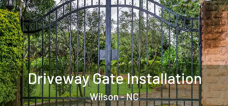 Driveway Gate Installation Wilson - NC