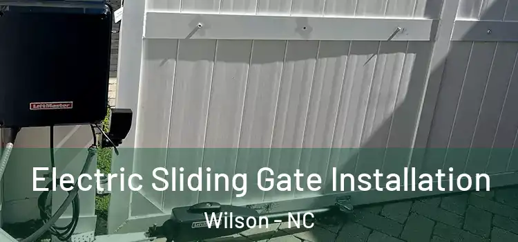 Electric Sliding Gate Installation Wilson - NC