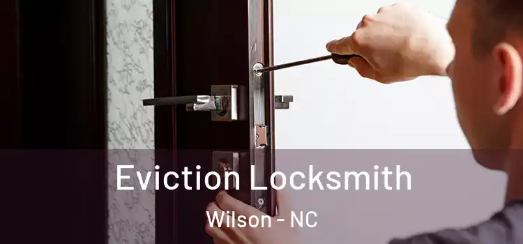 Eviction Locksmith Wilson - NC