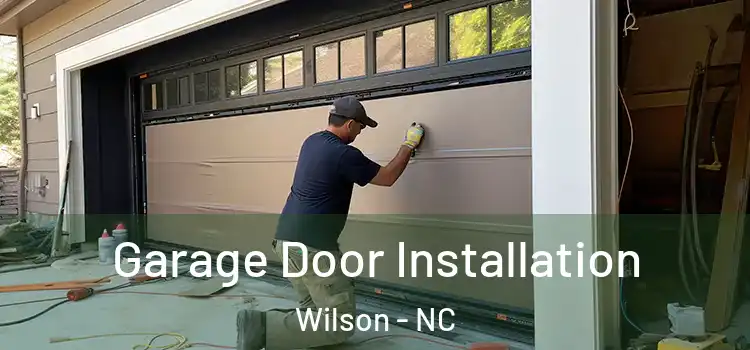  Garage Door Installation Wilson - NC