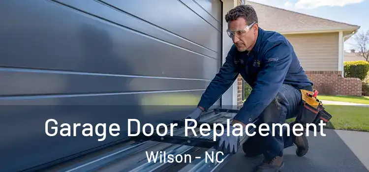  Garage Door Replacement Wilson - NC