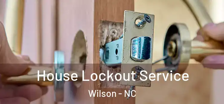 House Lockout Service Wilson - NC