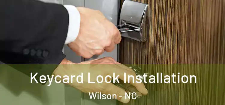 Keycard Lock Installation Wilson - NC