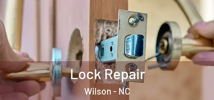 Lock Repair Wilson - NC