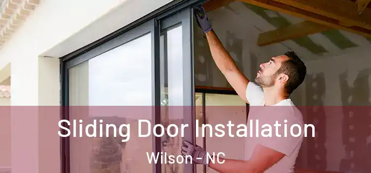 Sliding Door Installation Wilson - NC