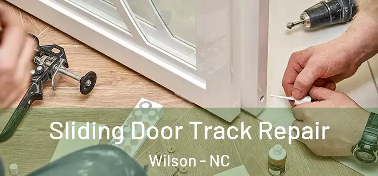 Sliding Door Track Repair Wilson - NC