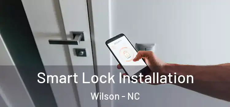 Smart Lock Installation Wilson - NC