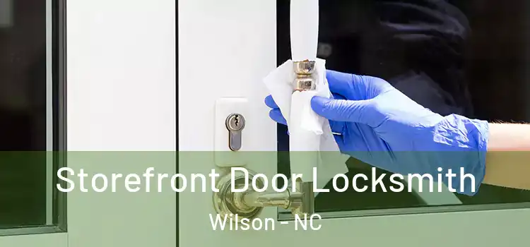 Storefront Door Locksmith Wilson - NC